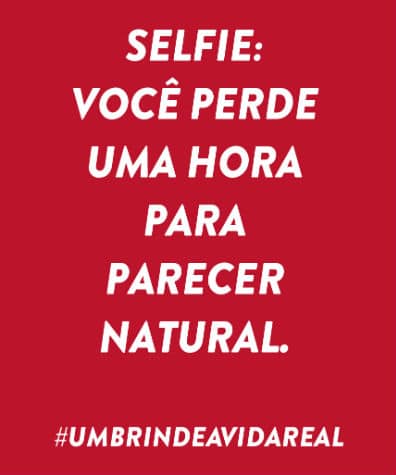 #UmBrindeAVidaReal